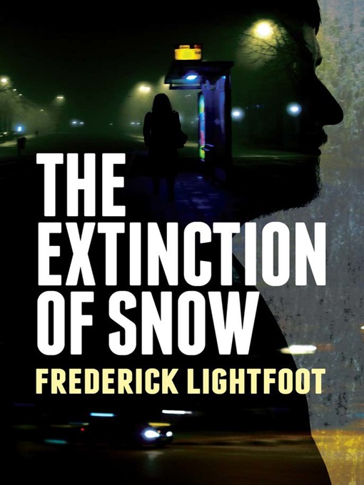 Title details for The Extinction of Snow by Frederick Lightfoot - Available